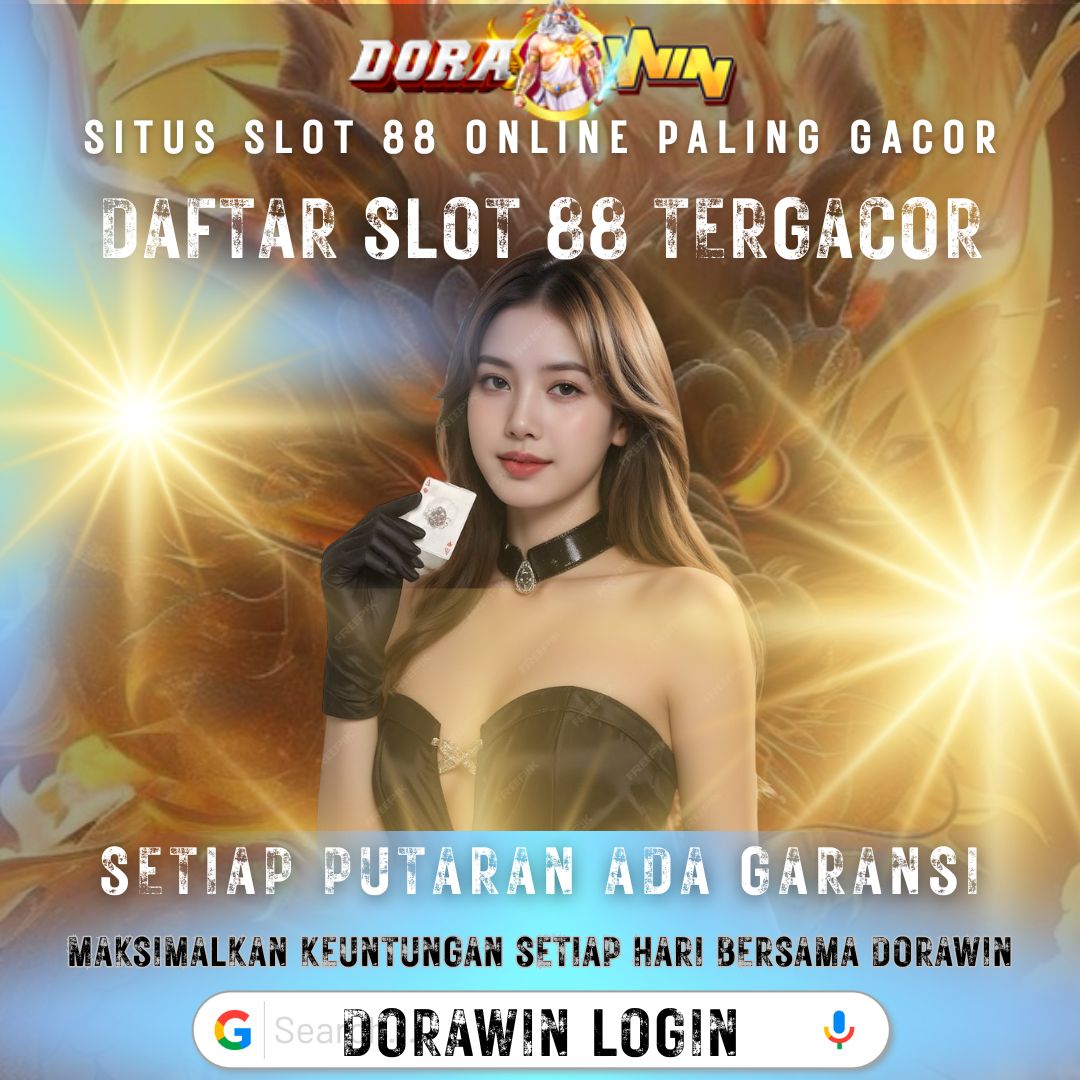 Situs Dorawin| Agen Link Slot 88 Tergacor dan Terpercaya Yang Sedang Viral